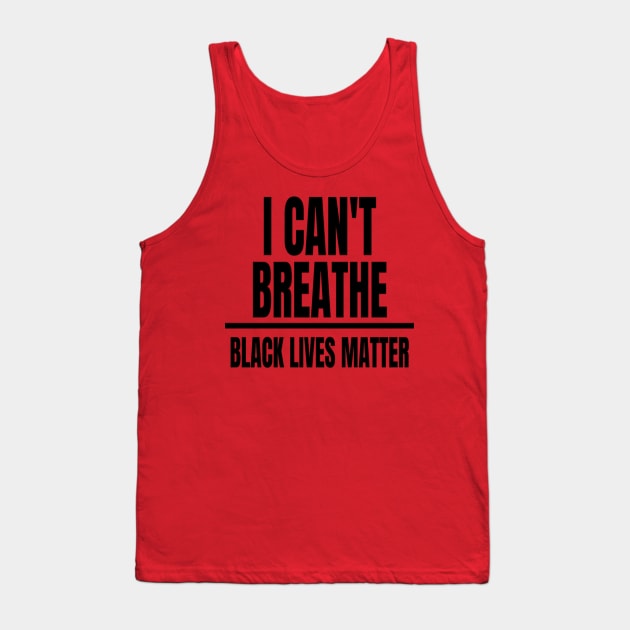 I Cant Breathe Black Lives Matter Tank Top by Artistic Design